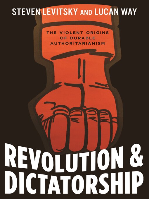 Title details for Revolution and Dictatorship by Steven Levitsky - Available